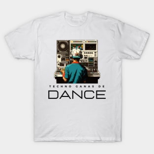 Techno ganas de dance T-Shirt